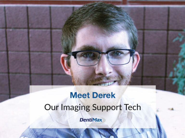 Dental Imaging Support Spotlight: Derek