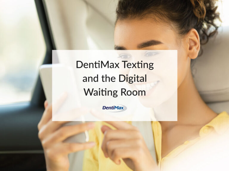 DentiMax Texting and the Digital Waiting Room