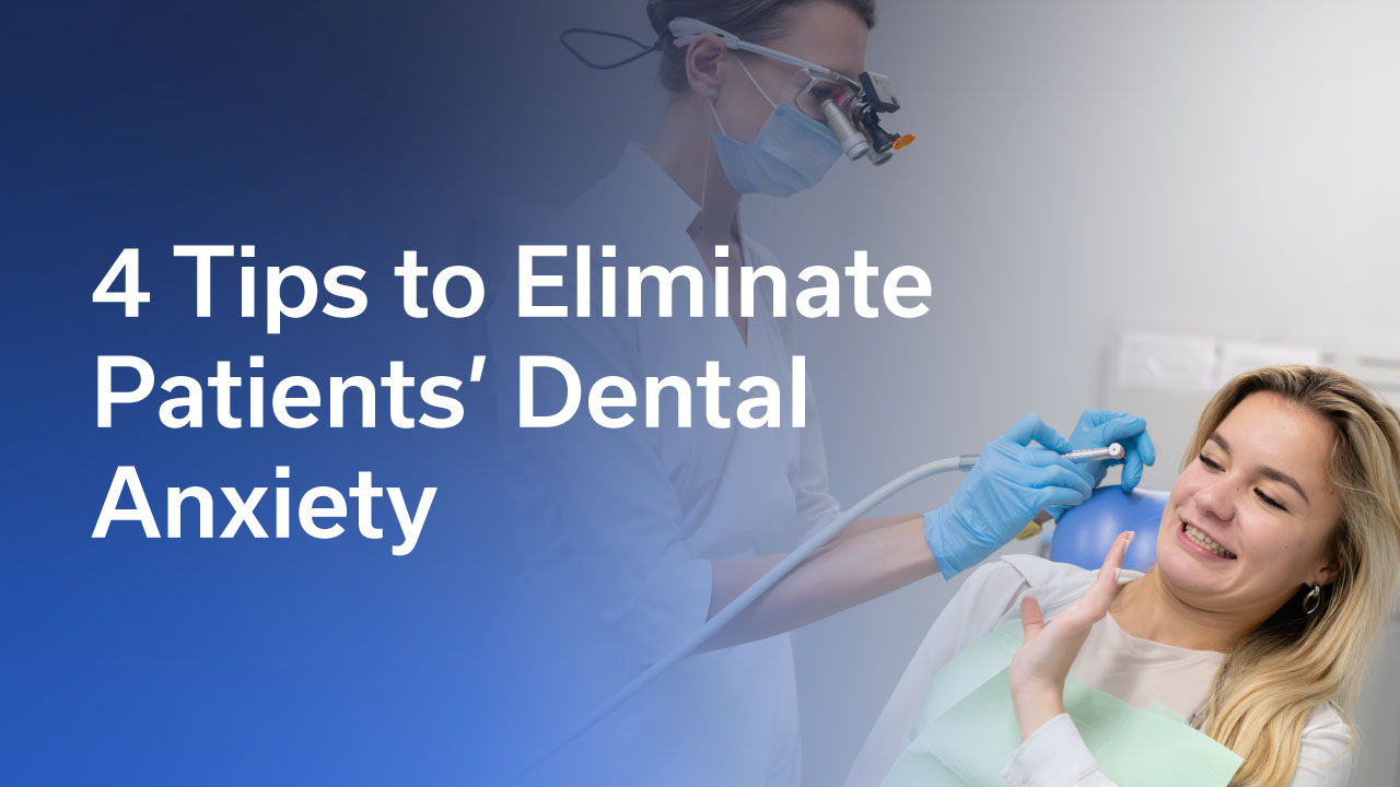 tips to eliminate dental anxiety